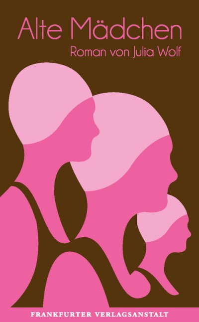 Cover des Buches „Alte Mädchen“ von Julia Wolf