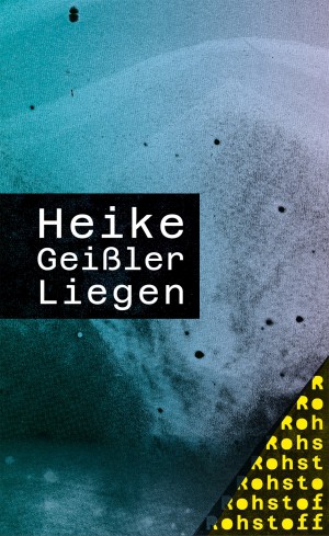 Cover des Romans „Liegen“ von Heike Geißler