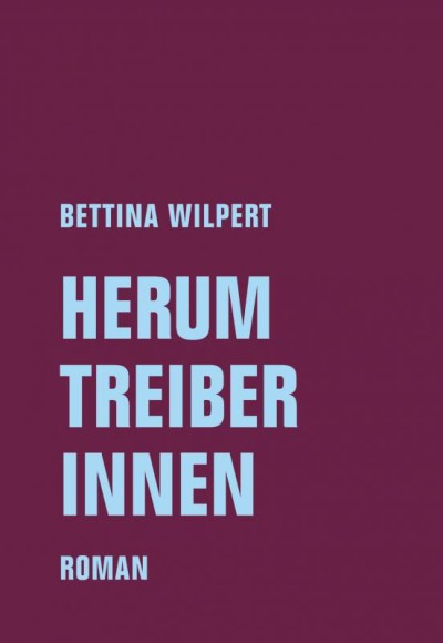 Herumtreiberinnen von Bettina Wilpert