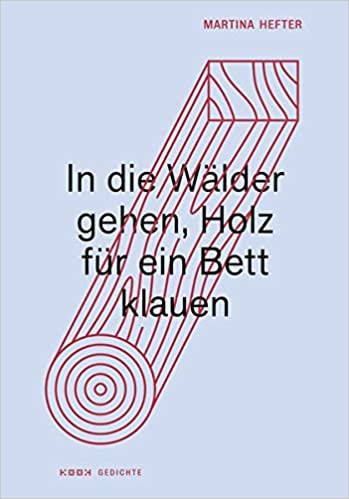 Titelbild für: In die Wälder gehen, Holz für ein Bett klauen