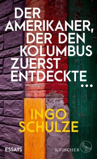 Titelbild für: Ingo Schulze: Der Amerikaner, der den Kolumbus zuerst entdeckte...