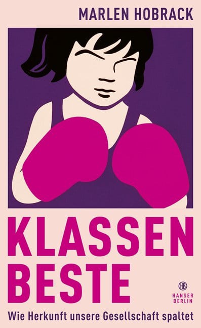 Titelbild für: Klassenbeste. Wie Herkunft unsere Gesellschaft spaltet