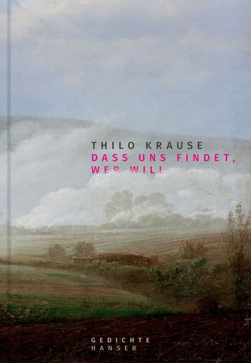 Titelbild für: Thilo Krause: Dass uns findet wer will